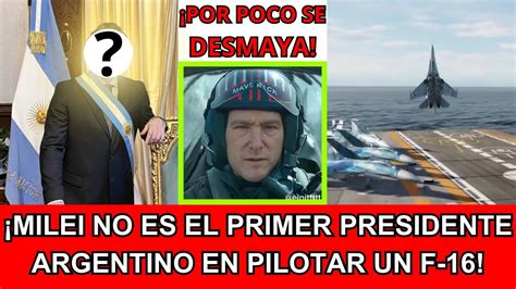 PILOTO DE MALVINAS REVELA Quien Fue El Presidente Argentino Que Se