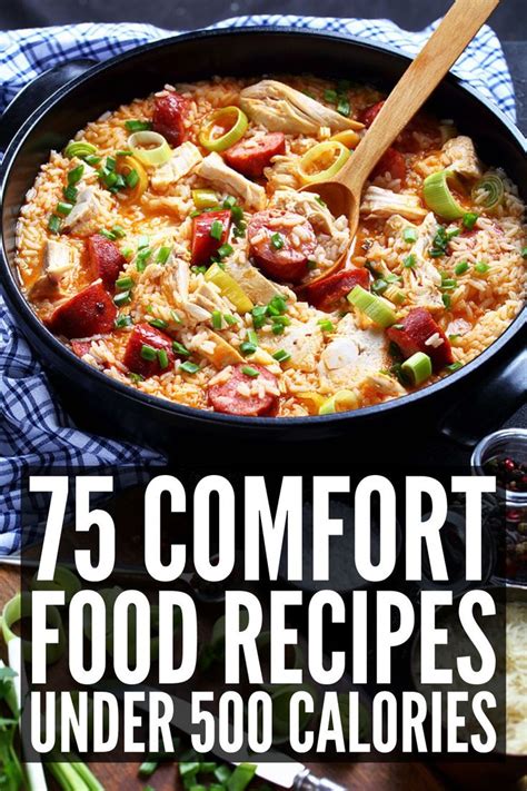 Guilt Free And Delicious 75 Comfort Food Recipes Under 500 Calories