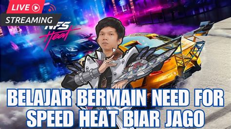 LIVE INFO BALAP LIAR BANG NEED FOR SPEED HEAT INDONESIA YouTube