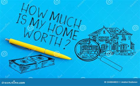 How Much Is My Home Worth Is Shown On The Photo Using The Text Stock