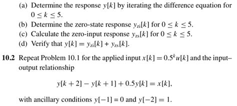 Solved A Determine The Response Y[k] By Iterating The Difference Equation For S Y 0 B