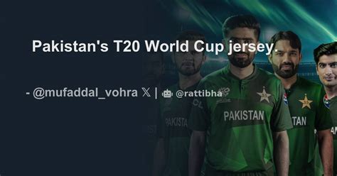 Pakistans T20 World Cup Jersey Thread From Mufaddal Vohra Mufaddal