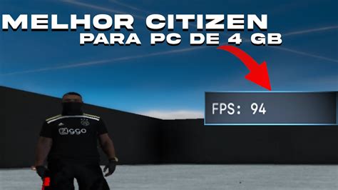 MELHOR CITIZEN PARA PC DE 4 GB RAM 70 MB RODA 90 FPS EM PC FRACO SEM