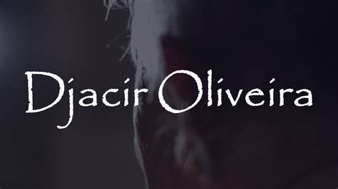 Homenagem Ao Mestre Djacir Oliveira Youtube