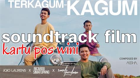 SINGLE TERKAGUM KAGUM OST FILM KARTU POS WINI YouTube