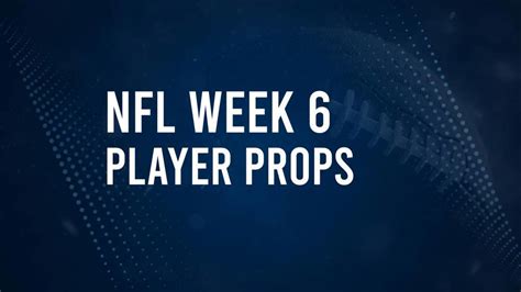 Discover The Best Week 6 Nfl Player Prop Bets And Odds The Oxford Eagle