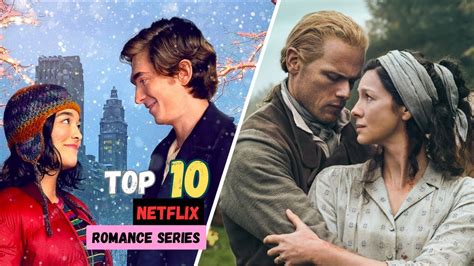 Top Best Netflix Romance Series To Watch Right Now Youtube