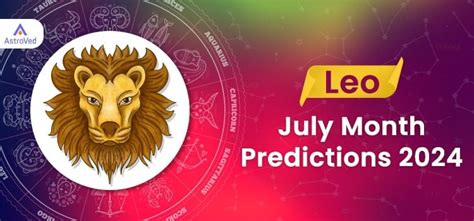 Leo July 2024 Monthly Horoscope Predictions | Leo July 2024 Horoscope