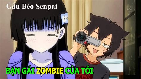 Bạn Gái Zombie Của Tôi Review Phim Anime Hay Gấu Xàm YouTube