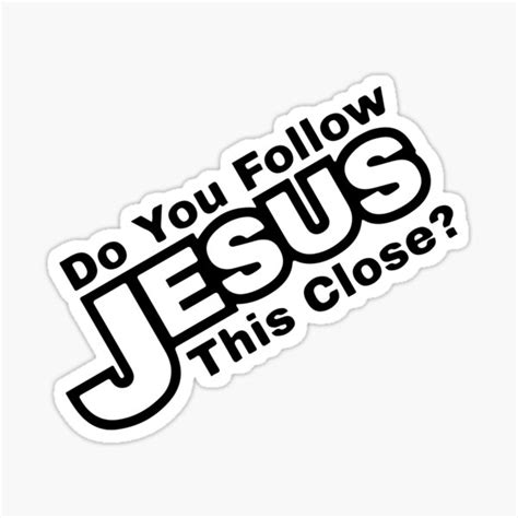 Do You Follow Jesus This Close Jesus Closely Car Decal Magnet