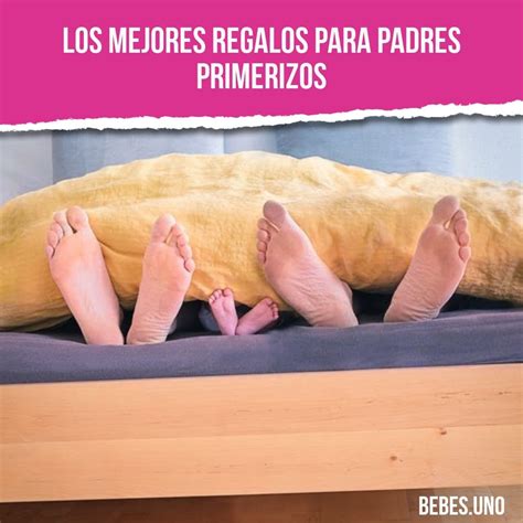 Los Mejores Regalos Para Padres Primerizos C Mo Tener A Los Nuevos Papas