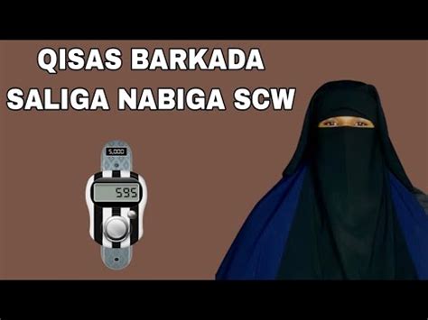 Qisas Cajiib Ah Oo Saliga Nabiga Scw Laga Arkay Bal Arag Barakada Iyo