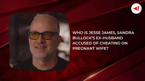 Who Is Jesse James Sandra Bullocks Ex Husband Accused Of Cheating On