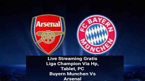 Gratis Live Streaming Bayern Munchen Vs Arsenal Liga Champions 18