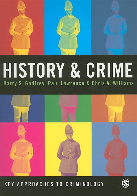 History And Crime Key Approaches To Criminology Godfrey Barry Lawrence Paul M Williams