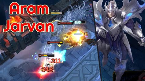 ARAM JARVAN IS BROKEN CHILL ARAM GAMEPLAY LOL GAMEPLAY SEASON 13