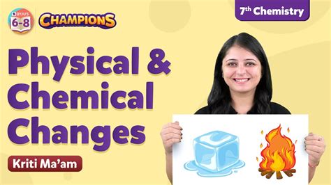 Physical And Chemical Changes Class Science Chemistry Complete