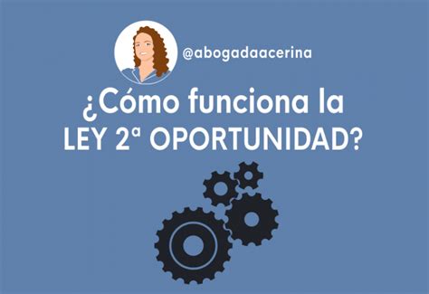 ¿cómo Funciona La Ley De La Segunda Oportunidad