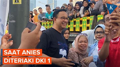 Momen Anies Dikerumuni Warga Dan Diteriaki DKI 1 YouTube