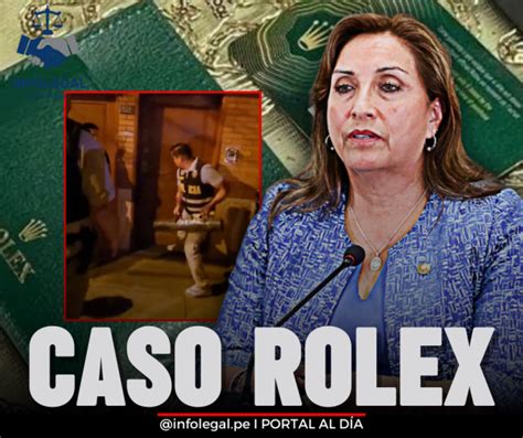 Caso Rolex Todo Sobre El Allanamiento A La Vivienda De Dina Boluarte