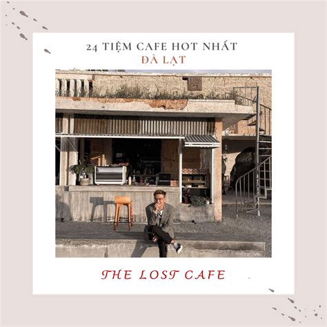 thảo luận Top 24 quán cafe hot ở Đà Lạt 2021 theNEXTvoz
