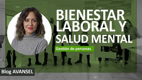 Bienestar Laboral Y Salud Mental En Las Organizaciones Youtube