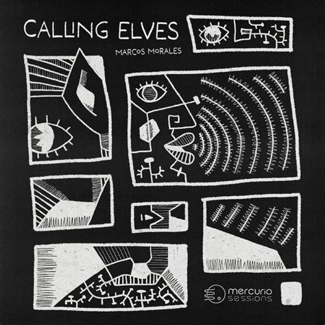 Calling Elves Marcos Morales Mercurio Sessions