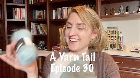 A Yarn Tail A Knitting Podcast Episode 30 A K A I Need Some High