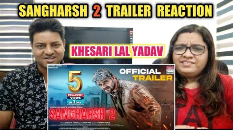 SANGHARSH 2 OFFICIAL TRAILER KHESARI LAL YADAV MEGHA SHREE