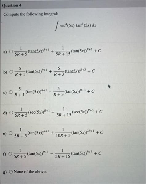 Solved Question 4 Compute The Following Integral Sec 5x