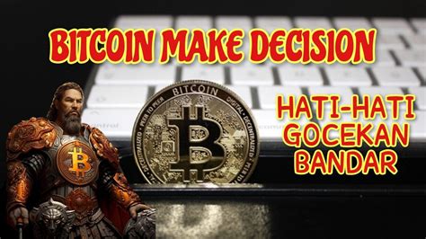 BITCOIN Dipaksa Make Decision Hati Hati Gocekan Bandar YouTube