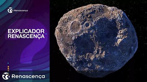 Como Que Estudar Um Asteroide Vai Ajudar A Saber Mais Sobre A Terra