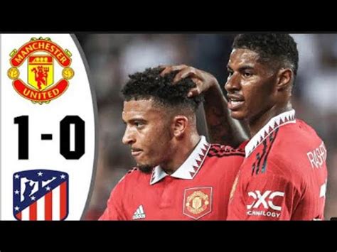 Manchester United Vs Atletico Madrid 1 0 Extended Highlights All