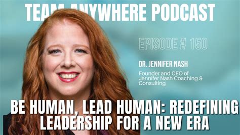 Be Human Lead Human Redefining Leadership For A New Era EP 150 With