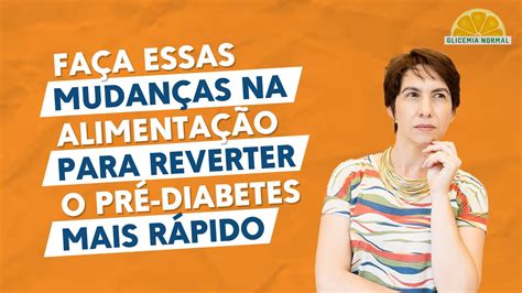 Como reverter o pré diabetes mais rápido YouTube