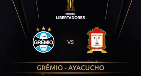 Gremio Vs Ayacucho Fc Fecha Hora Y Canal De Duelo De Ida Por La Fase