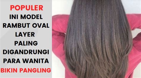 5 Model Rambut Oval Layer Paling Digandrungi Wanita Deblog