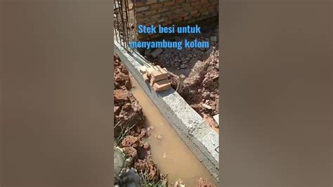 Stek Besi Beton Untuk Menyambung Kolom Ke Sloof Pondasi Shorts Youtube