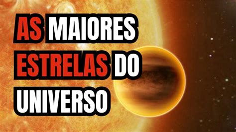 Top 10 Estrelas As Maiores Estrelas Do Universo