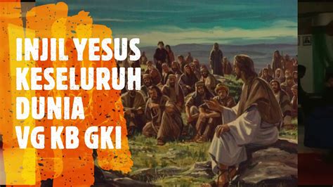 Injil Yesus Keseluruh Dunia Cover Vg Kb Gki Youtube