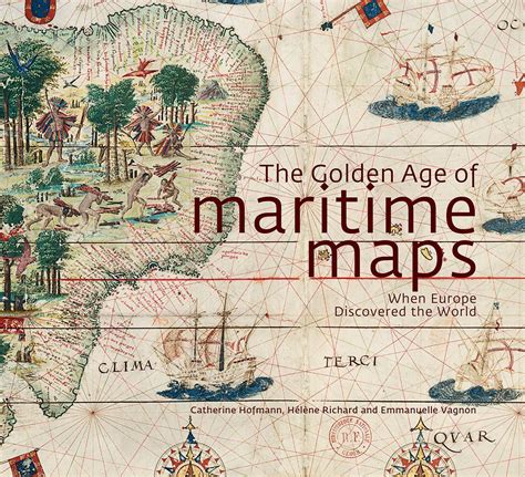 Amazon The Golden Age Of Maritime Maps When Europe Discovered The