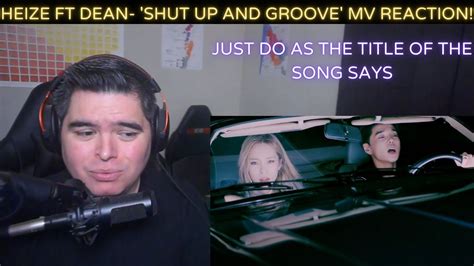 헤이즈 Heize Shut Up Groove Feat DEAN MV REACTION YouTube