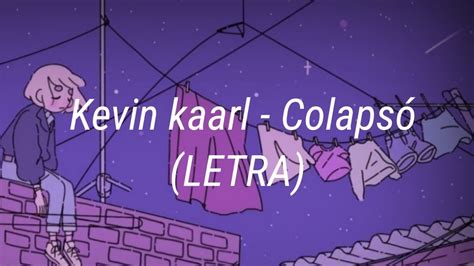 Kevin Kaarl Colapso LETRA YouTube