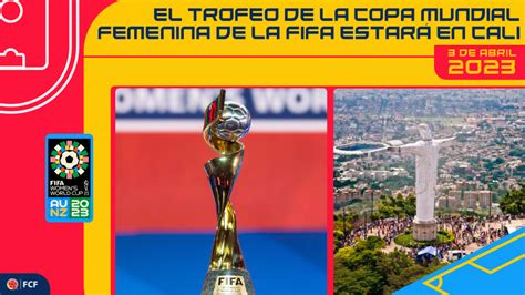 Cali Recibirá El Trofeo De La Copa Mundial Femenina De La Fifa