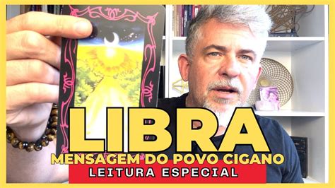 LIBRA ESSA MENSAGEM DO POVO CIGANO VAI MEXER SUA VIDA YouTube