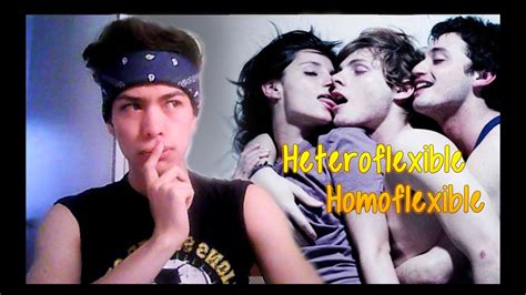 Heteroflexible Homoflexible YouTube