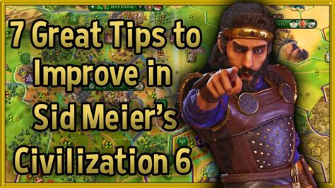 7 Tips To Improve At Sid Meiers Civilization 6 Rise And Fall 🔴 Civ 6