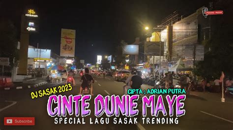 Dj Sasak Lagu Viral Terbaru Cinte Dunie Maye Cipta Adrian