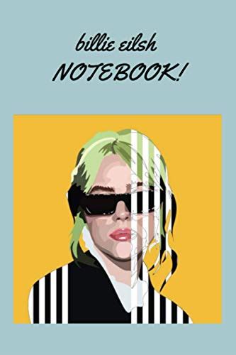 Billie Elish Journal Billie Eilish Notebook Journal Billie Eilish