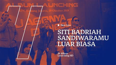 New Live Siti Badriah Sandiwaramu Luar Biasa Feat Rph Audio Hd Youtube